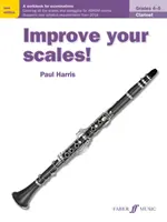 Improve Your Scales! Klarinet, 4.-5. třída: Cvičebnice ke zkouškám - Improve Your Scales! Clarinet, Grades 4-5: A Workbook for Examinations