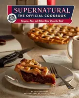 Nadpřirozeno: Oficiální kuchařka: Hamburgery, koláče a další kousky z cest - Supernatural: The Official Cookbook: Burgers, Pies, and Other Bites from the Road