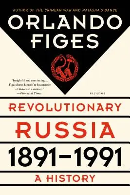 Revoluční Rusko, 1891-1991: Dějiny - Revolutionary Russia, 1891-1991: A History
