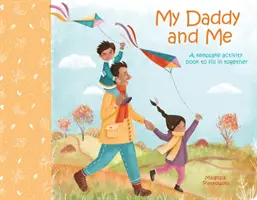 Můj tatínek a já - Kniha aktivit na památku, kterou můžete společně vyplnit - My Daddy and Me - A Keepsake Activity Book to Fill in Together