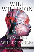 Kdo lynčoval Willieho Earla? Kázání pro konfrontaci s rasismem - Who Lynched Willie Earle?: Preaching to Confront Racism