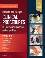 Roberts and Hedges' Clinical Procedures in Emergency Medicine and Acute Care (Klinické postupy v urgentní medicíně a akutní péči) - Roberts and Hedges' Clinical Procedures in Emergency Medicine and Acute Care