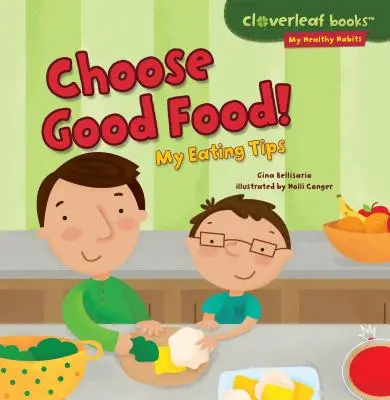 Vyberte si dobré jídlo! Moje tipy na jídlo - Choose Good Food!: My Eating Tips