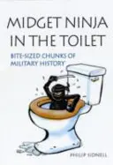 Trpasličí nindžové a taktická projímadla: Bizarní válka v průběhu věků - Midget Ninja and Tactical Laxatives: Bizarre Warfare Through the Ages