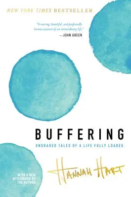 Buffering: Nesdílené příběhy o plně naloženém životě - Buffering: Unshared Tales of a Life Fully Loaded