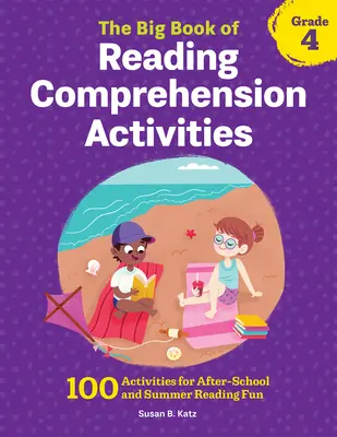 Velká kniha aktivit pro čtení s porozuměním, 4. třída: 100 aktivit pro zábavu po škole a letní čtení - The Big Book of Reading Comprehension Activities, Grade 4: 100 Activities for After-School and Summer Reading Fun