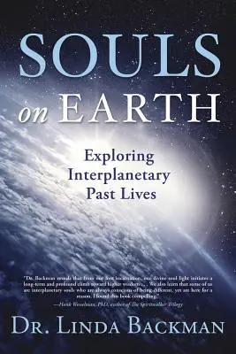 Duše na Zemi: Zkoumání meziplanetárních minulých životů - Souls on Earth: Exploring Interplanetary Past Lives