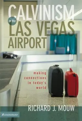 Kalvinismus na letišti v Las Vegas: Jak navázat spojení v dnešním světě - Calvinism in the Las Vegas Airport: Making Connections in Today's World
