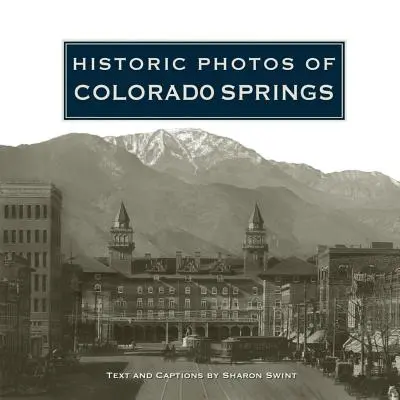 Historické fotografie Colorado Springs - Historic Photos of Colorado Springs