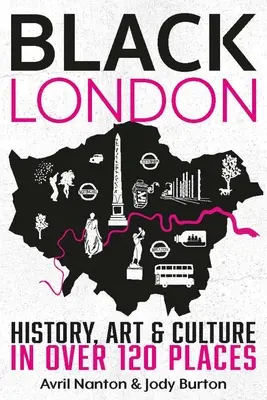 Černý Londýn: Historie, umění a kultura na více než 120 místech - Black London: History, Art & Culture in Over 120 Places