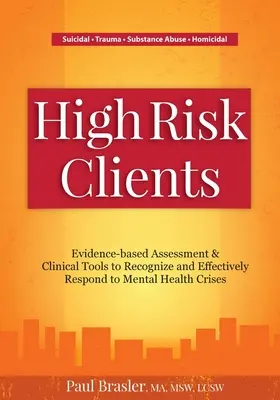 Vysoce rizikoví klienti: Vyzkoušejte si, jak rozpoznat a účinně reagovat na krize v oblasti duševního zdraví. - High Risk Clients: Evidence-Based Assessment & Clinical Tools to Recognize and Effectively Respond to Mental Health Crises