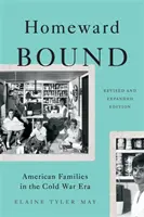 Směrem k domovu: Americká rodina v éře studené války - Homeward Bound: American Families in the Cold War Era