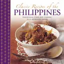 Klasické recepty Filipín: Tradiční jídla a vaření ve 25 autentických pokrmech - Classic Recipes of the Philippines: Traditional Food and Cooking in 25 Authentic Dishes