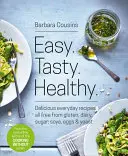 Easy Tasty Healthy: Všechny recepty neobsahují lepek, mléčné výrobky, cukr, sóju, vejce a droždí. - Easy Tasty Healthy: All Recipes Free from Gluten, Dairy, Sugar, Soya, Eggs and Yeast