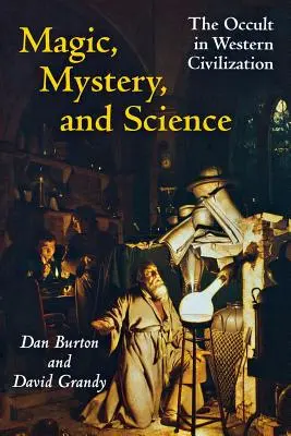 Magie, tajemství a věda: Okultismus v západní civilizaci - Magic, Mystery, and Science: The Occult in Western Civilization