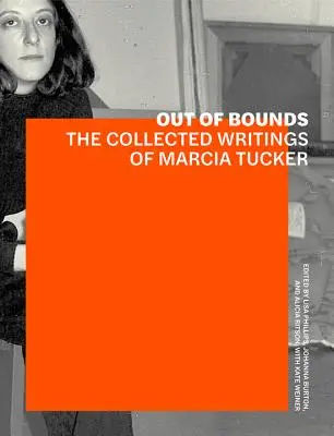 Mimo hranice: Sebrané spisy Marcii Tuckerové - Out of Bounds: The Collected Writings of Marcia Tucker