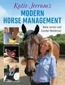 Moderní management koní Katie Jerramové - Katie Jerram's Modern Horse Management