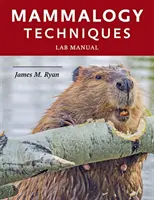 Laboratorní příručka k mammalogickým technikám - Mammalogy Techniques Lab Manual