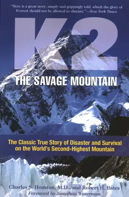 K2, Divoká hora: K2, Hora 2: Klasický pravdivý příběh o katastrofě a přežití na druhé nejvyšší hoře světa - K2, The Savage Mountain: The Classic True Story Of Disaster And Survival On The World's Second-Highest Mountain