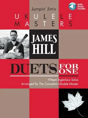 Jumpin' Jim's Ukulele Masters: James Hill: Duety pro jednoho - Jumpin' Jim's Ukulele Masters: James Hill: Duets for One