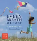 Každý náš dech: Kniha o vzduchu - Every Breath We Take: A Book about Air