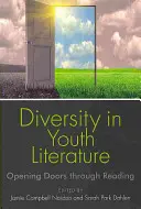 Rozmanitost v literatuře pro mládež: Otevírání dveří prostřednictvím četby - Diversity in Youth Literature: Opening Doors Through Reading