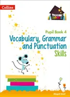 Slovní zásoba, gramatika a interpunkční dovednosti Žákovská knížka 4 - Vocabulary, Grammar and Punctuation Skills Pupil Book 4