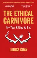 Etický masožravec: Etiketa: Můj rok zabíjení, abych jedl Etiketa: Můj rok zabíjení, abych jedl - The Ethical Carnivore: My Year Killing to Eat