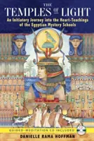 Chrámy světla: Světlo: Iniciační cesta do srdečních nauk egyptských mysteriózních škol [s CD (Audio)] - The Temples of Light: An Initiatory Journey Into the Heart Teachings of the Egyptian Mystery Schools [With CD (Audio)]