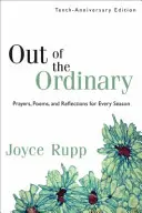 Out of the Ordinary (Mimo všednost): Modlitby, básně a zamyšlení pro každé roční období - Out of the Ordinary: Prayers, Poems, and Reflections for Every Season