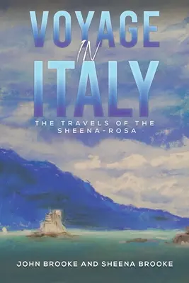 Plavba po Itálii - Cesty lodi Sheena-Rosa - Voyage in Italy - The Travels of the Sheena-Rosa