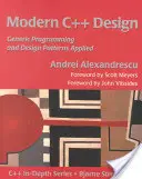 Moderní návrh jazyka C++: Obecné programování a návrhové vzory v praxi - Modern C++ Design: Generic Programming and Design Patterns Applied