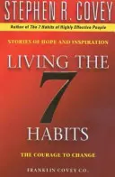 Život podle 7 návyků - Odvaha ke změně - Living The 7 Habits - The Courage To Change