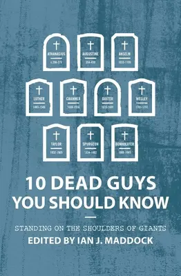 10 mrtvých mužů, které byste měli znát: Stát na ramenou obrů - 10 Dead Guys You Should Know: Standing on the Shoulders of Giants