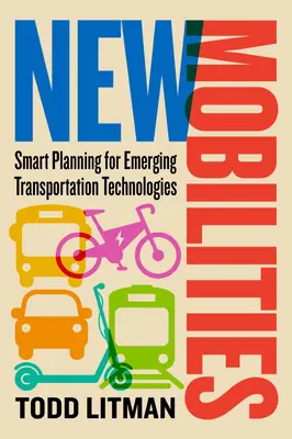 Nová mobilita: Chytré plánování nových dopravních technologií - New Mobilities: Smart Planning for Emerging Transportation Technologies