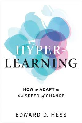 Hyper-Learning: Jak se přizpůsobit rychlosti změn - Hyper-Learning: How to Adapt to the Speed of Change
