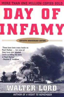 Den hanby, 60. výročí: 60. výročí bombardování Pearl Harboru. - Day of Infamy, 60th Anniversary: The Classic Account of the Bombing of Pearl Harbor