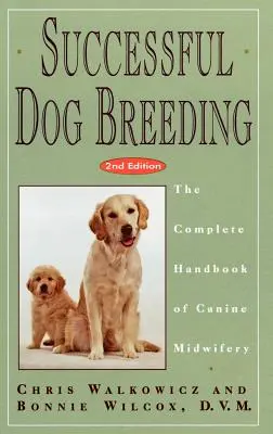Úspěšný chov psů: Kompletní příručka psího porodnictví - Successful Dog Breeding: The Complete Handbook of Canine Midwifery