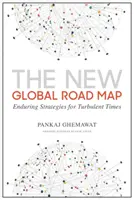 Nová globální cestovní mapa: Trvalá strategie pro bouřlivé časy - The New Global Road Map: Enduring Strategies for Turbulent Times