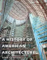 Dějiny americké architektury: Stavby v kulturních a technologických souvislostech - A History of American Architecture: Buildings in Their Cultural and Technological Context