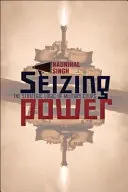 Uchopení moci: Strategická logika vojenských převratů - Seizing Power: The Strategic Logic of Military Coups