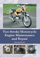 Údržba a opravy dvoutaktních motocyklových motorů - Two-Stroke Motorcycle Engine Maintenance and Repair
