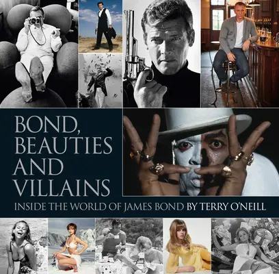 Bond: Fotografoval Terry O'Neill: Definitivní kolekce - Bond: Photographed by Terry O'Neill: The Definitive Collection