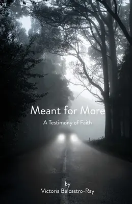 Určeno pro víc: Svědectví o víře - Meant for More: A Testimony of Faith