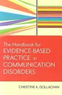 Příručka pro praxi založenou na důkazech v oblasti poruch komunikace - The Handbook for Evidence-Based Practice in Communication Disorders