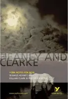 Heaney a Clarke: York Notes for GCSE - Seamus Heaney and Gillian Clarke & Pre-1914 Poetry - Heaney and Clarke: York Notes for GCSE - Seamus Heaney and Gillian Clarke & Pre-1914 Poetry