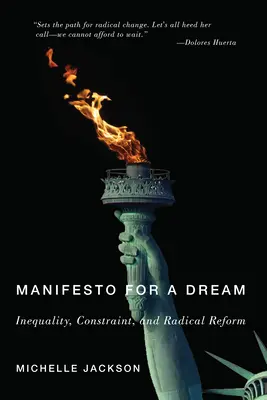 Manifest za sen: Sny o snu: Nerovnost, omezení a radikální reforma - Manifesto for a Dream: Inequality, Constraint, and Radical Reform