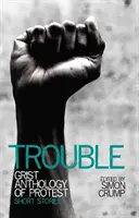 Potíže - antologie protestu Grist - povídky - Trouble - Grist anthology of protest - short stories