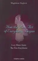 Jak vzniklo nové umění erytmie: Lory Maier-Smitsová, první erytmistka - How the New Art of Eurythmy Began: Lory Maier-Smits, the First Eurythmist