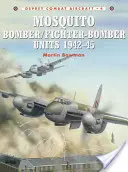 Stíhací bombardovací jednotky Mosquito za 2. světové války - Mosquito Bomber/Fighter-Bomber Units of World War 2